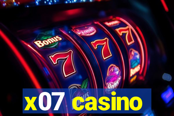 x07 casino